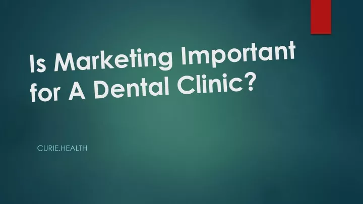 is marketing important for a dental clinic