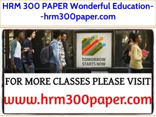 HRM 300 PAPER Wonderful Education--hrm300paper.com