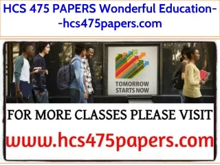 hcs 475 papers wonderful education hcs475papers