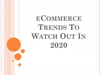 Best eCommerce Trends To Watch Out In 2020 | 99yrs