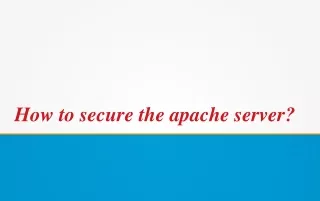 How to Secure the Apache Server