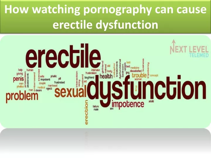 how watching pornography can cause erectile dysfunction