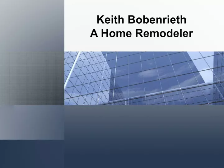 keith bobenrieth a home remodeler