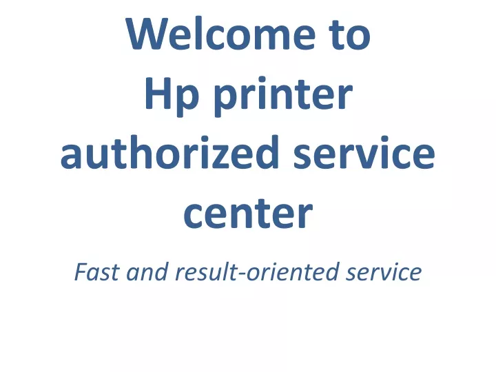 welcome to hp printer authorized service center