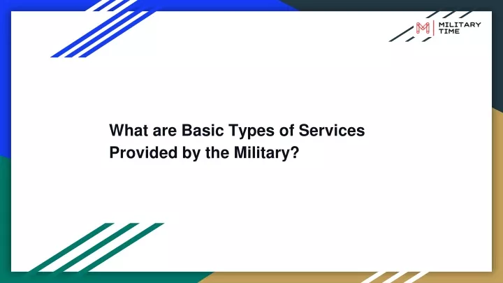 what are basic types of services provided by the military