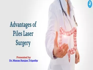 Advantages of Piles Laser Surgery in Bangalore, HSR Layout, Koramangala | Dr. Manas Tripathy