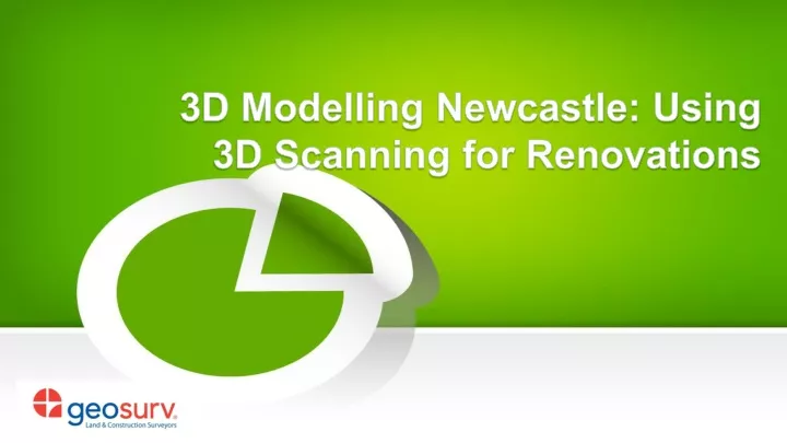 3d modelling newcastle using 3d scanning for renovations