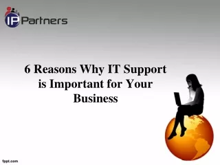 6 Reasons Why IT Support is Important for Your Business