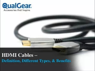 HDMI Cables – Definition, Different Types, & Benefits