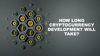 How long cryptocurrency development will take
