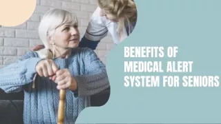 Benefits of Medical Alert System for Seniors