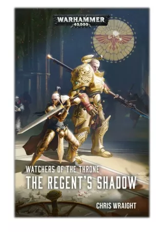 [PDF] Free Download The Regent’s Shadow By Chris Wraight