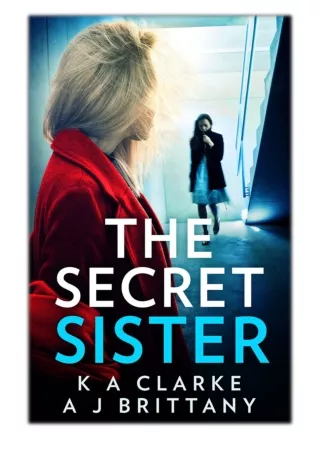 [PDF] Free Download The Secret Sister By K A Clarke & A J Brittany