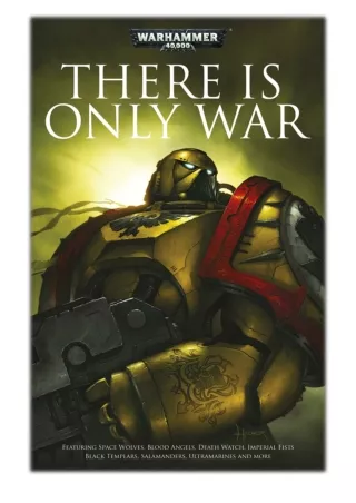[PDF] Free Download There Is Only War By Christian Dunn, Nick Kyme & Lindsey Priestley