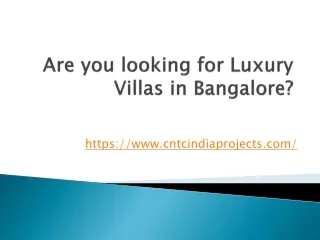 Are you looking for Luxury Villas in Bangalore