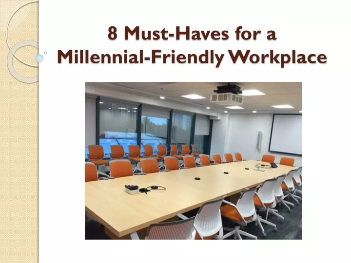 8 must haves for a millennial friendly workplace