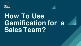 How To Use  Gamification for  a Sales Team?