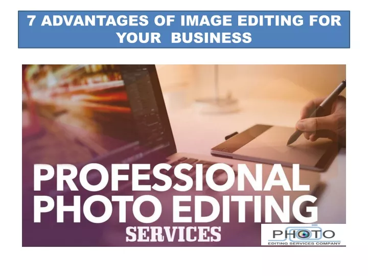 7 advantages of image editing for your business