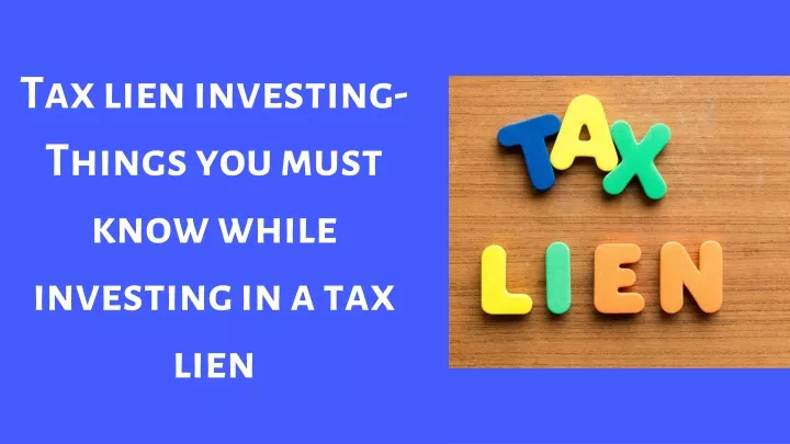 tax lien investing things you must know while