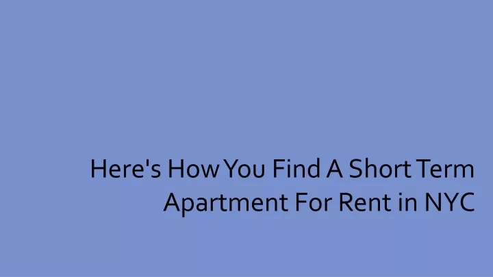 here s how you find a short term apartment for rent in nyc