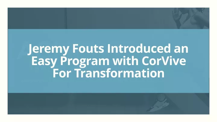 jer emy fouts introduced an easy program with