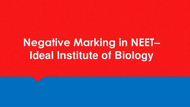 negative marking in neet ideal institute of biology