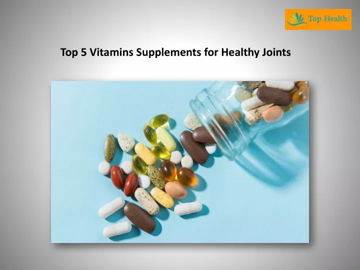top 5 vitamins supplements for healthy joints