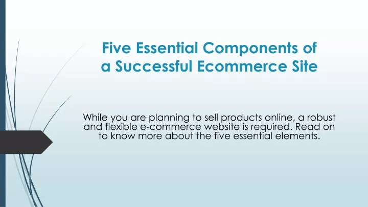 five essential components of a successful ecommerce site