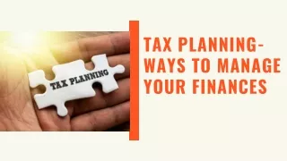 Tax planning- Ways to Manage Your Finances