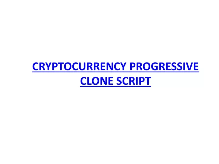 cryptocurrency progressive clone script