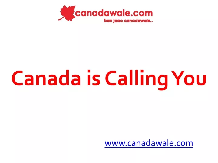 canada is calling you
