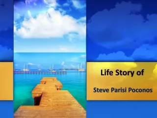 Life Story  of Steve Parisi Poconos