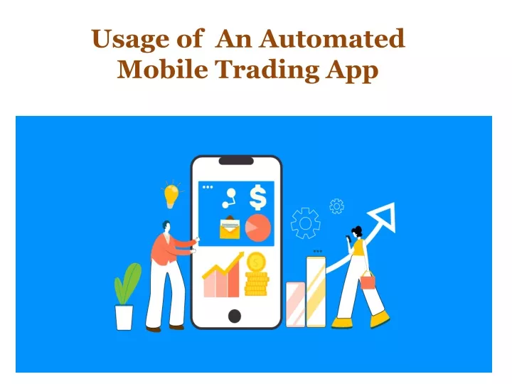 usage of an automated mobile trading app