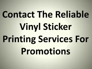 contact the reliable vinyl sticker printing services for promotions