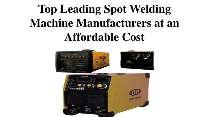 top leading spot welding machine manufacturers