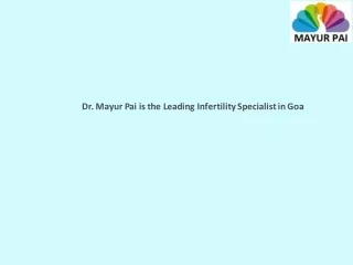 Dr. Mayur Pai is the Leading Infertility Specialist in Goa