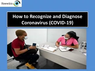 How to Recognize and Diagnose Coronavirus (COVID-19)?