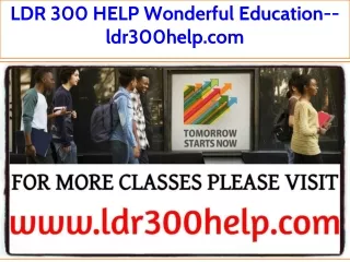 LDR 300 HELP Wonderful Education--ldr300help.com