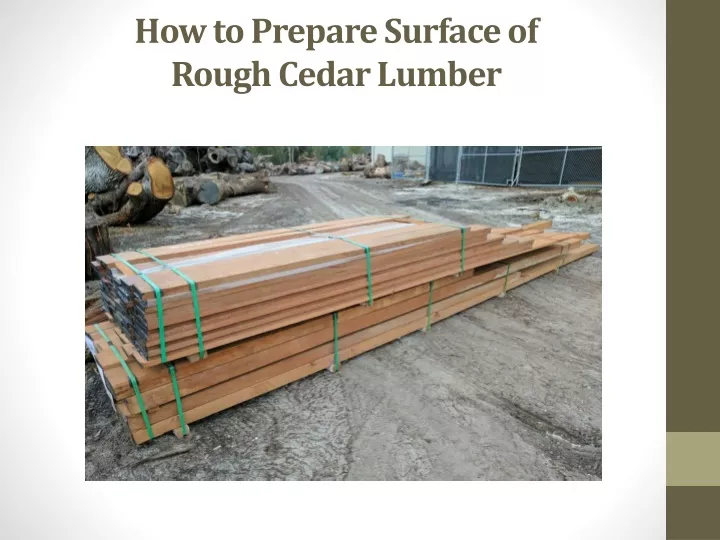 how to prepare surface of rough cedar lumber