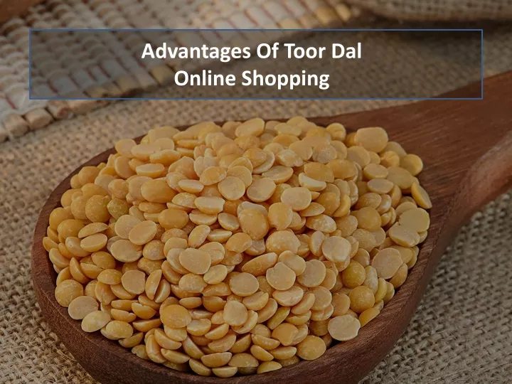 advantages of toor dal online shopping