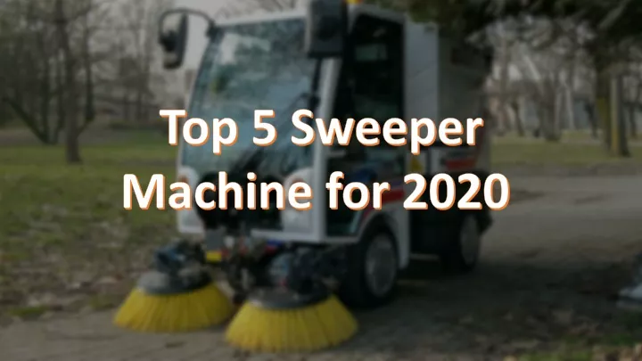 top 5 sweeper machine for 2020