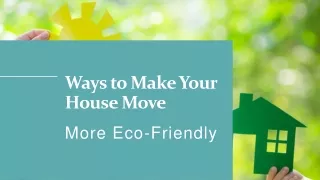 Ways to Make Your House Move More Eco-Friendly