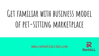 get familiar with business model of pet sitting