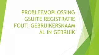 PROBLEEMOPLOSSING GSUITE REGISTRATIE FOUT: GEBRUIKERSNAAM AL IN GEBRUIK