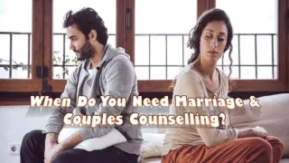 When Do You Need Marriage and Couples Counselling?