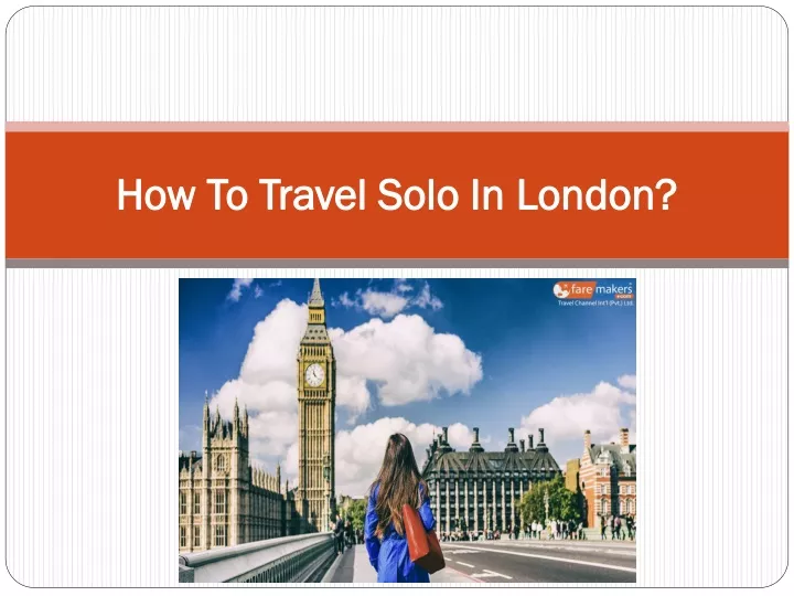 how to travel solo in london how to travel solo