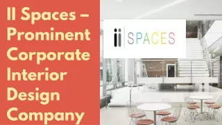 II Spaces – Prominent Corporate Interior Design Company