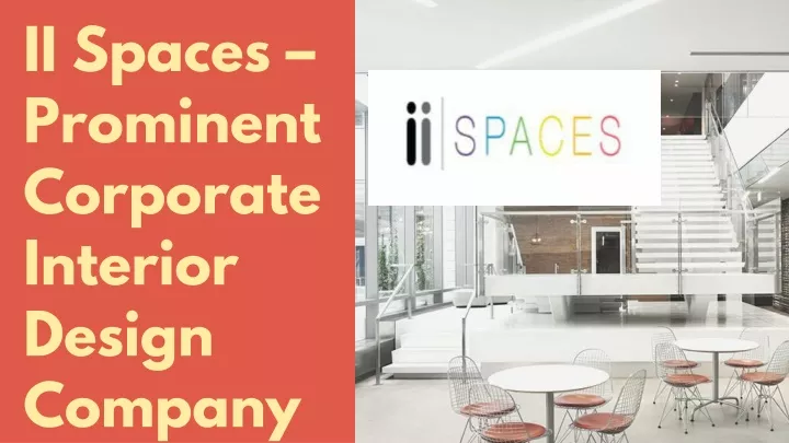 ii spaces prominent corporate interior design
