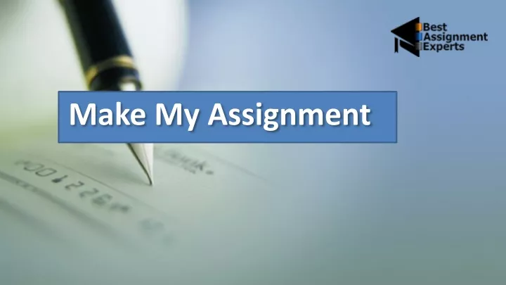 make my assignment