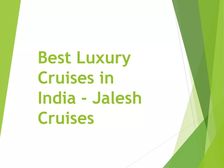 best luxury cruises in india jalesh cruises